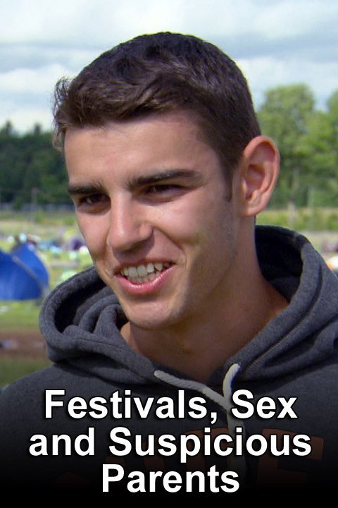 Festivals, Sex &amp; Suspicious Parents - Season 1 [106495] (A1772909944) [[Shows 2.0]] --Plex--